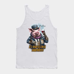 it's wine o'clock somewhere Pig wearing a jacket holding a Glass of wine Tank Top